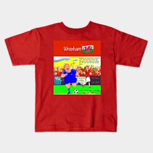 Its never over until the fat lady sings, Wrexham funny soccer sayings. Kids T-Shirt